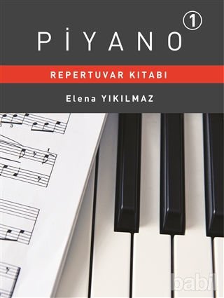 Elena Yıkılmaz - Piyano Repertuvar Kitabı 1