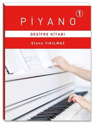 Elena Yıkılmaz - Piyano 1 Deşifre Kitabı