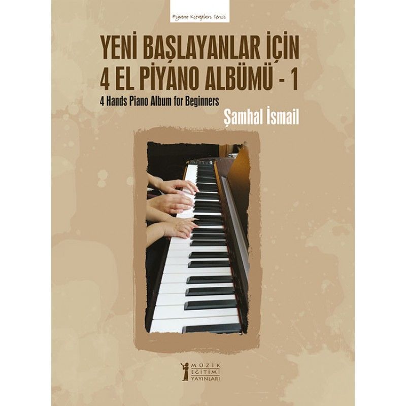 Şamhal İsmail – Yeni Başlayanlar İçin 4 El Piyano Albümü 1