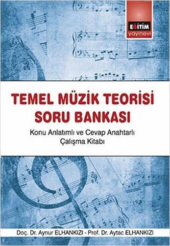 Aynur – Aytaç Elhankızı – Temel Müzik Teorisi Soru Bankası