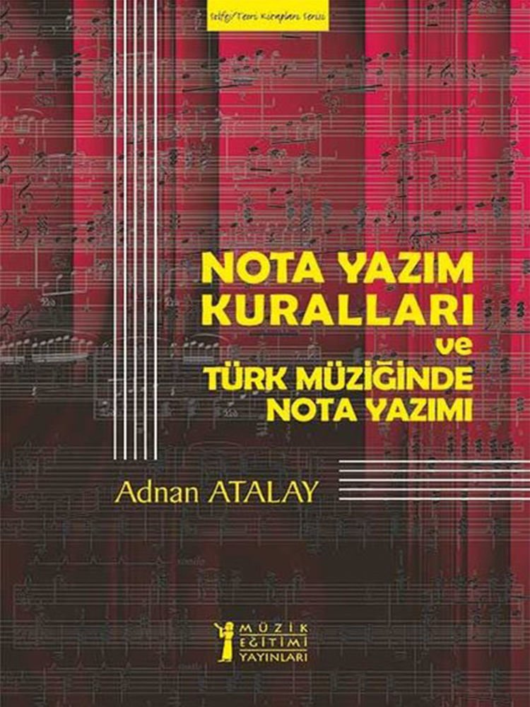Adnan Atalay - Nota Yazımı Kuralları Ve Türk Müziğinde Nota Yazımı