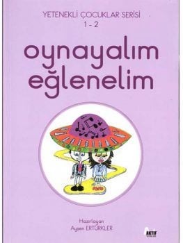 Ayşen Ertürkler-Yetenekli Çocuklar Serisi 1-2 Oynayalım Eğlenelim