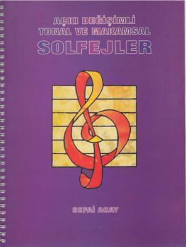 Sefai Acay-Açkı Değişimli Tonal ve Makamsal Solfejler