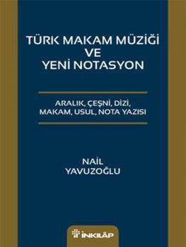 Nail Yavuzoğlu-Türk Makam Müziği ve Yeni Notasyon