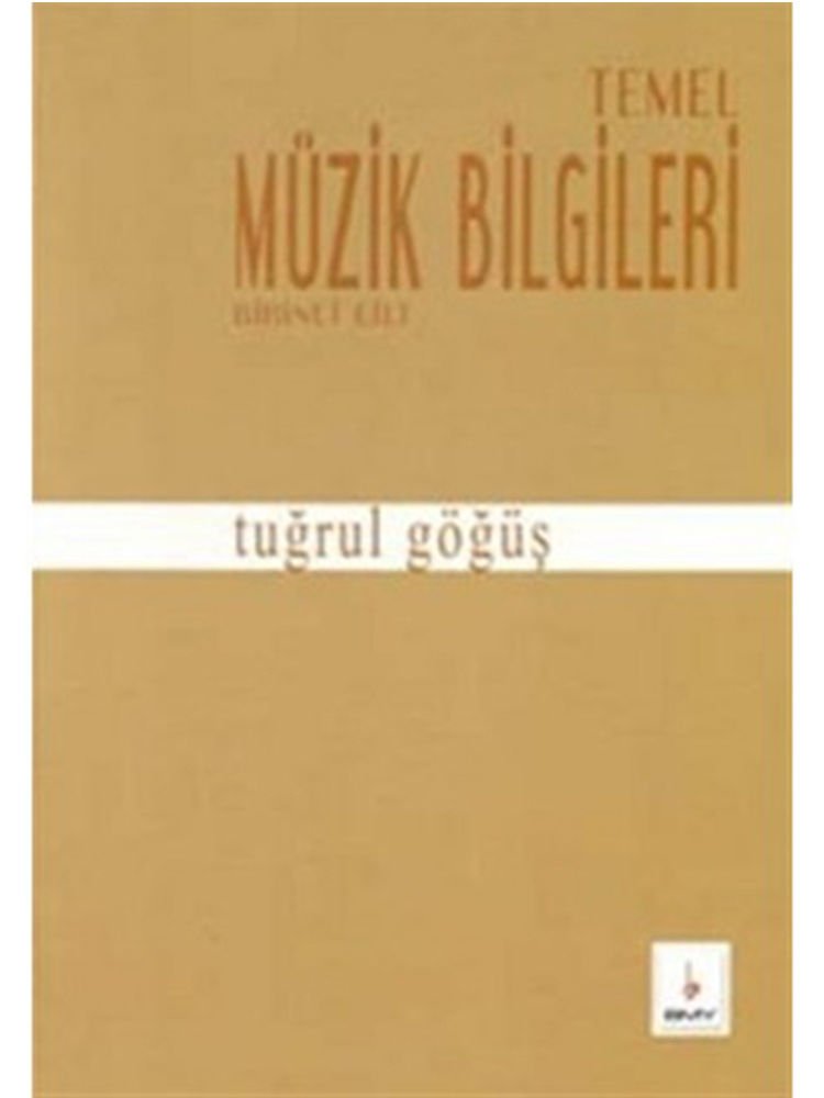 Tuğrul Göğüş-Temel Müzik Bilgileri 1. Cilt