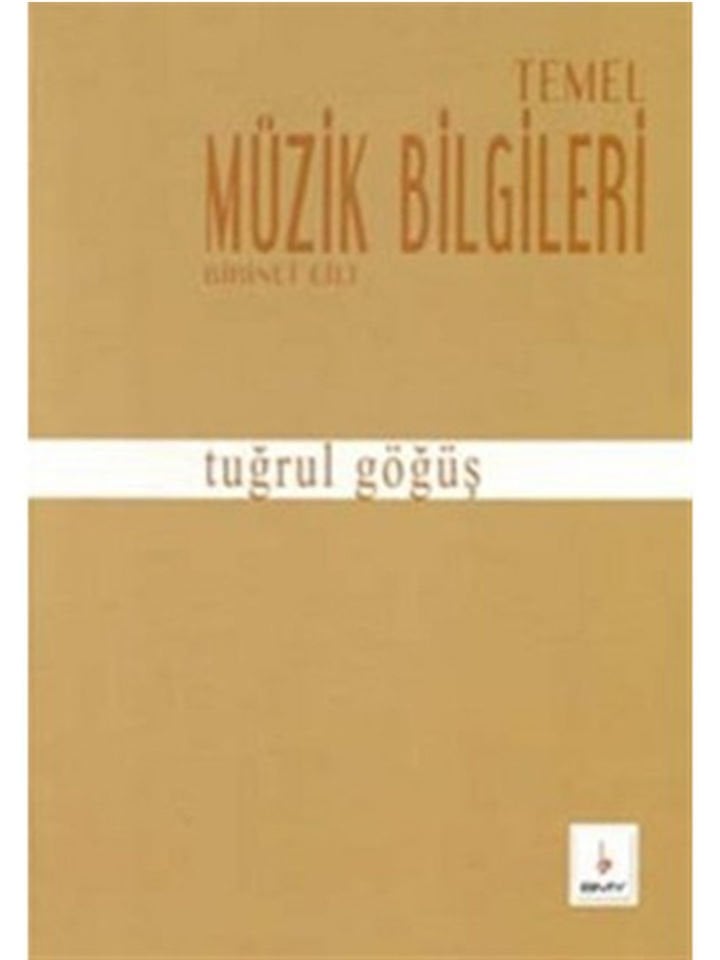 Tuğrul Göğüş-Temel Müzik Bilgileri 1. Cilt