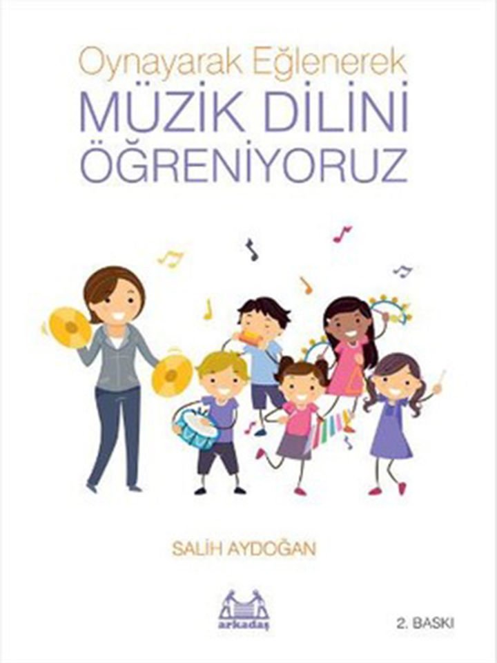 Salih Aydoğan-Oynayarak Eğlenerek Müzik Dilini Öğreniyoruz