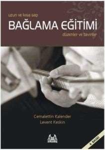 Cemalettin Kalender – Uzun ve Kısa Sap – Bağlama Eğitimi-Düzenler ve Tavırlar