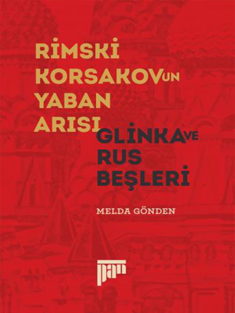 Melda Gönden - Rimski-Korsakov’un Yaban Arısı – Glinka ve Rus Beşleri