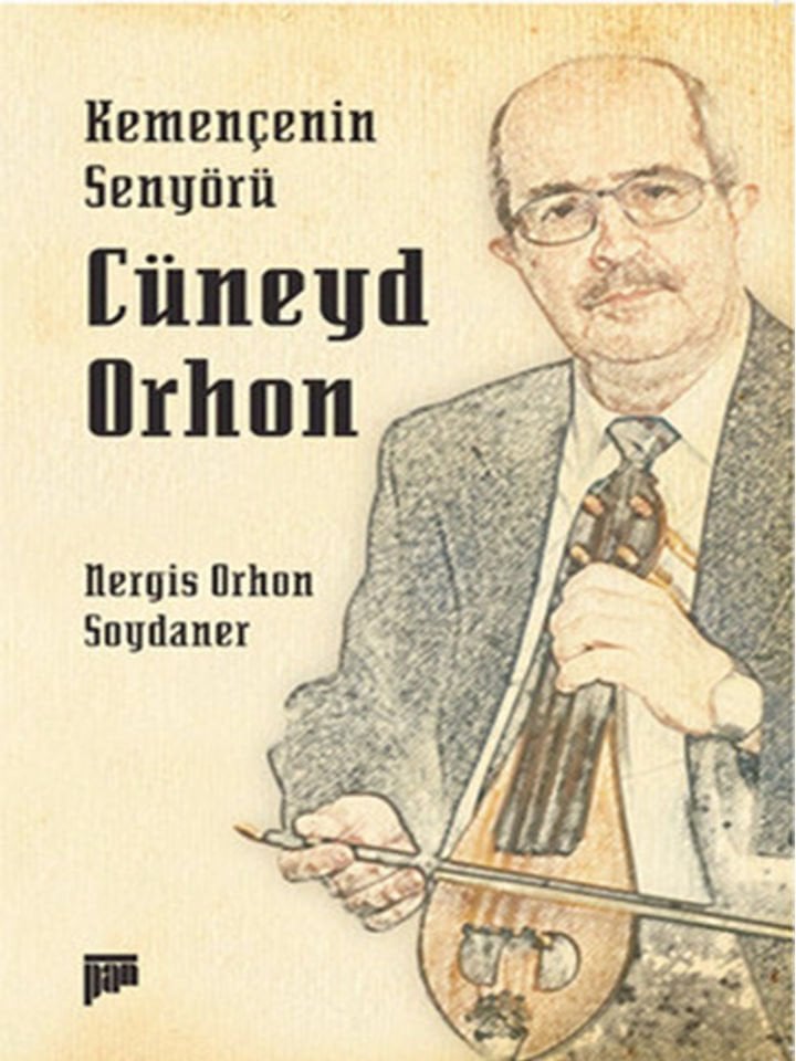 Nergis Orhon Soydaner-Kemençenin Senyörü Cüneyd Orhon