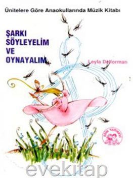 Leyla Deliorman-Şarkı Söyleyelim ve Oynayalım