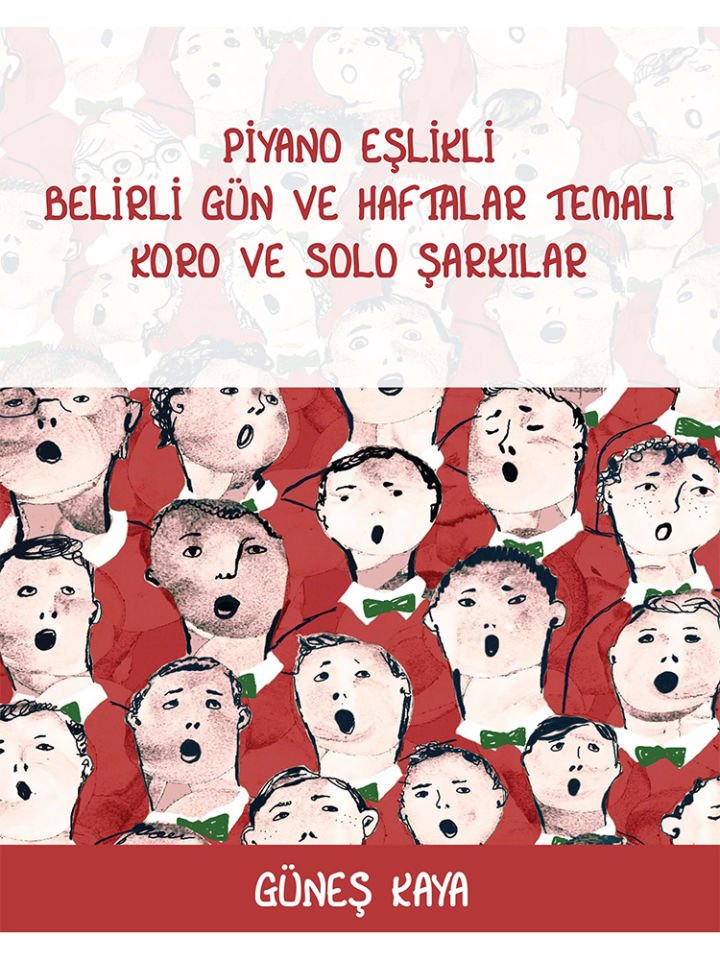 Güneş Kaya-Piyano Eşlikli Belirli Gün ve Haftalar Temalı Koro ve Solo Şarkılar