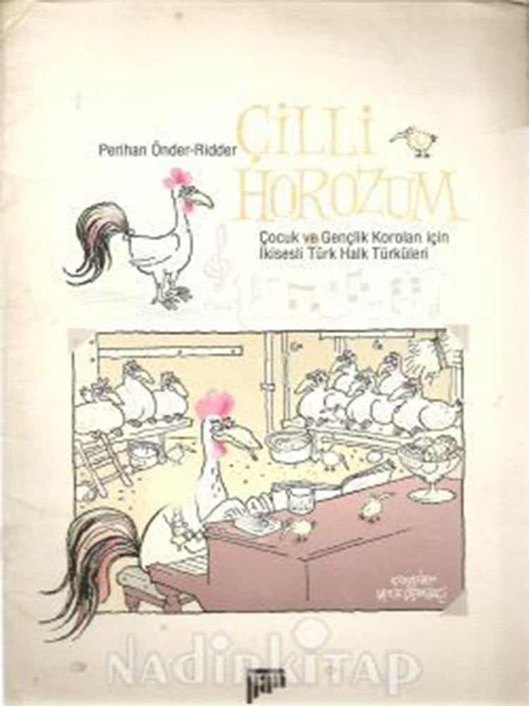 Perihan Önder-Ridder-Çilli Horozum Çocuk ve Gençlik Koroları İçin İki Sesli Türk Halk Türküleri